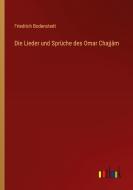 Die Lieder und Sprüche des Omar Chajjâm di Friedrich Bodenstedt edito da Outlook Verlag