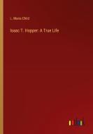 Isaac T. Hopper: A True Life di L. Maria Child edito da Outlook Verlag