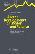 Recent Developments On Money And Finance di G. Camera edito da Springer-verlag Berlin And Heidelberg Gmbh & Co. Kg