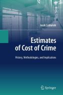 Estimates Of Cost Of Crime di Jacek Czabanski edito da Springer-verlag Berlin And Heidelberg Gmbh & Co. Kg
