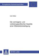 Die vermögens- und verteilungspolitischen Aspekte einer Mitarbeiterbeteiligung di Udo Müller edito da Lang, Peter GmbH