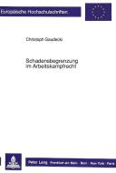 Schadensbegrenzung im Arbeitskampfrecht di Christoph Gaudecki edito da Lang, Peter GmbH