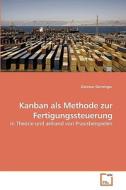 Kanban als Methode zur Fertigungssteuerung di Dietmar Dorninger edito da VDM Verlag Dr. Müller e.K.