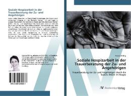 Soziale Hospizarbeit in der Trauerberatung der Zu- und Angehörigen di Simone Bärbig edito da AV Akademikerverlag