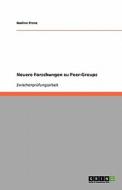 Neuere Forschungen Zu Peer-Groups di Nadine Franz edito da Grin Verlag