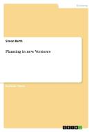 Planning in new Ventures di Simon Barth edito da GRIN Verlag
