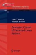 Geometric Control of Patterned Linear Systems di Sarah C. Hamilton, Mireille E. Broucke edito da Springer-Verlag GmbH
