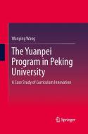 The Yuanpei Program in Peking University di Wanying Wang edito da Springer Berlin Heidelberg