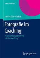 Fotografie im Coaching di Karmen Kunc-Schultze edito da Springer Fachmedien Wiesbaden