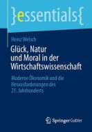 Glück, Natur und Moral in der Wirtschaftswissenschaft di Heinz Welsch edito da Springer Fachmedien Wiesbaden