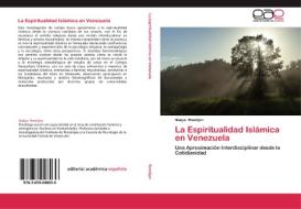 La Espiritualidad Islámica en Venezuela di Nadya Ramdjan edito da EAE