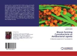 Bloom forming Cyanobacteria as Antibacterial agents di Archana Tiwari, Deepika Sharma edito da LAP Lambert Academic Publishing
