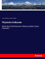 Physische Erdkunde di Oscar Peschel, Gustav Leipoldt edito da hansebooks