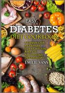 Easy Diabetes Diet Cookbook di Emilie Vans edito da Books on Demand