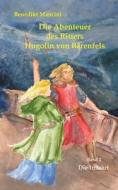Die Abenteuer des Ritters Hugolin von Bärenfels di Benedikt Mancini edito da Books on Demand
