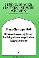 Die Annalen von at-Tabari im Spiegel der europäischen Bearbeitungen di Franz-Christoph Muth edito da Lang, Peter GmbH