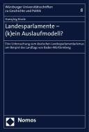Landesparlamente - (k)ein Auslaufmodell? di Hansjörg Eisele edito da Nomos Verlagsges.MBH + Co