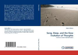 Song, Sleep, and the Slow Evolution of Thoughts di Sidarta Ribeiro edito da LAP Lambert Acad. Publ.