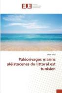 Paléorivages marins pléistocènes du littoral est tunisien di Hajer Mejri edito da Editions universitaires europeennes EUE