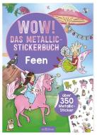 Wow! Das Metallic-Stickerbuch - Feen edito da Ars Edition GmbH