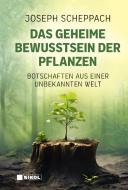 Das geheime Bewusstsein der Pflanzen di Joseph Scheppach edito da Nikol Verlagsges.mbH