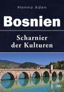 Bosnien di Menno Aden edito da Hess, Gerhard Verlag