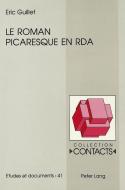 Le roman picaresque en RDA di Eric Guillet edito da Lang, Peter