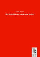 Der Konflikt der modernen Kultur di Georg Simmel edito da EHV-History