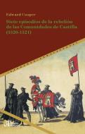 Siete episodios de la rebelión de las Comunidades de Castilla (1520-1521) di Edward Cooper edito da Vervuert Verlagsges.