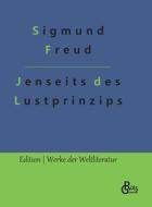 Jenseits des Lustprinzips di Sigmund Freud edito da Gröls Verlag