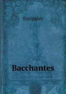 Bacchantes di Euripides edito da Book On Demand Ltd.