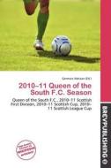 2010-11 Queen Of The South F.c. Season edito da Brev Publishing