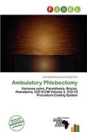 Ambulatory Phlebectomy edito da Fidel