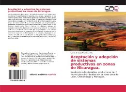 Aceptación y adopción de sistemas productivos en zonas de Nicaragua. di Carlos Ernesto Mendoza Rios edito da EAE