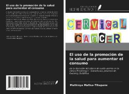El uso de la promoción de la salud para aumentar el consumo di Mathinya Mafisa-Tlhapane edito da Ediciones Nuestro Conocimiento
