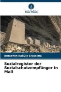 Sozialregister der Sozialschutzempfänger in Mali di Benjamin Kakule Sivasima edito da Verlag Unser Wissen