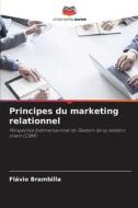 Principes du marketing relationnel di Flávio Brambilla edito da Editions Notre Savoir
