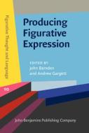 Producing Figurative Expression edito da John Benjamins Publishing Co