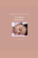 Breastfeeding di Cynthia Burge edito da Independently Published