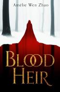 Blood Heir di Amelie Wen Zhao edito da Harpercollins Publishers