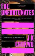 The Unfortunates di J K Chukwu edito da HarperCollins Publishers