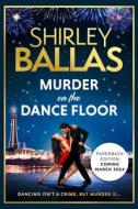 MURDER ON THE DANCE FLOOR di Shirley Ballas edito da HarperCollins Publishers
