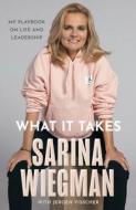 What It Takes di Sarina Wiegman edito da HarperCollins Publishers
