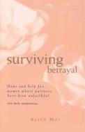 Surviving Betrayal di Alice May edito da HarperOne