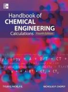 Handbook of Chemical Engineering Calculations, Fourth Edition di Tyler G. Hicks, Nicholas P. Chopey edito da McGraw-Hill Education - Europe