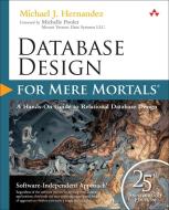 Database Design for Mere Mortals: 25th Anniversary Edition di Michael J. Hernandez edito da ADDISON WESLEY PUB CO INC