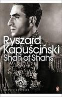 Shah of Shahs di Ryszard Kapuscinski edito da Penguin Books Ltd