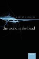 The World in the Head di Robert Cummins edito da OUP Oxford