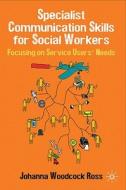 Focusing On Service Users' Needs di Johanna Woodcock-Ross edito da Palgrave Macmillan