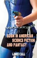 BDSM in American Science Fiction and Fantasy di Lewis Call edito da Palgrave Macmillan